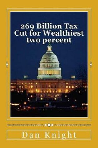 Cover of 269 Billion Tax Cut for Wealthiest Two Percent