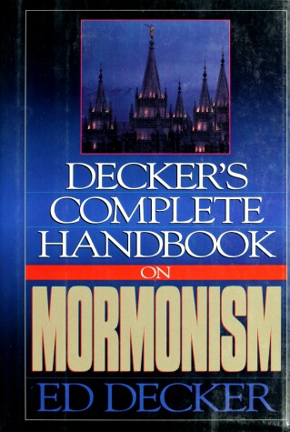 Book cover for Decker's Complete Handbook on Mormonism