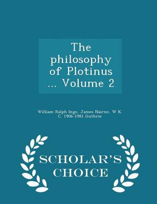 Book cover for The Philosophy of Plotinus ... Volume 2 - Scholar's Choice Edition