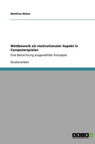 Cover of Wettbewerb als motivationaler Aspekt in Computerspielen