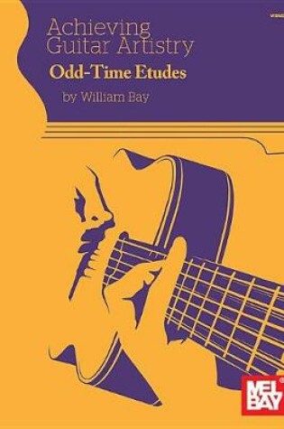 Cover of Achieving Guitar Artistry - Odd-Time Etudes