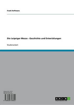 Book cover for Die Leipziger Messe - Geschichte Und Entwicklungen