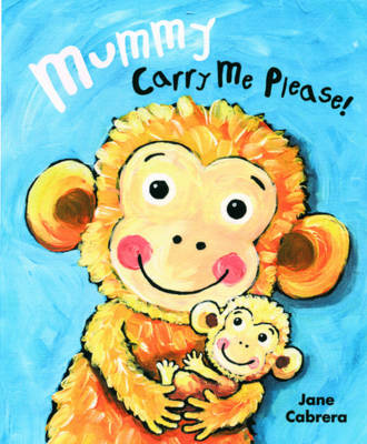 Book cover for Mummy Carry Me Please! Board Book