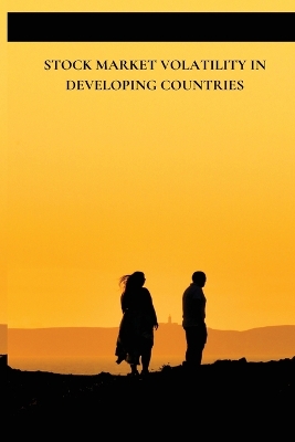 Book cover for Stock Market Volatility in Developing Countries