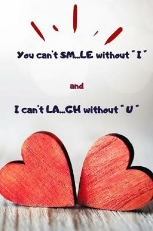 Cover of You can't SM..LE without "I", I can't LA..GH without "U"