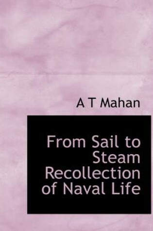 Cover of From Sail to Steam Recollection of Naval Life