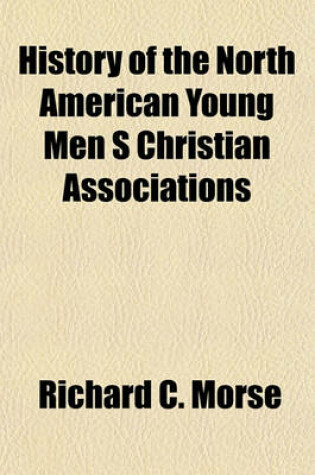 Cover of History of the North American Young Men S Christian Associations