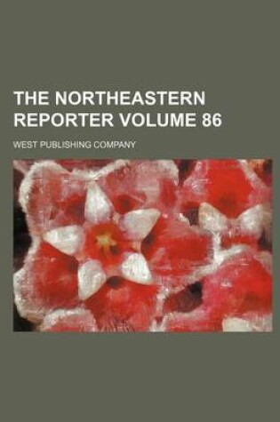 Cover of The Northeastern Reporter Volume 86
