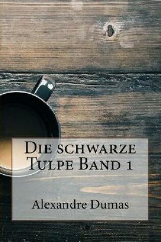 Cover of Die Schwarze Tulpe Band 1