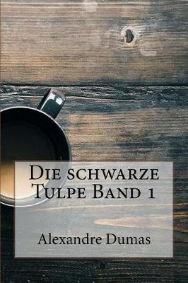 Book cover for Die Schwarze Tulpe Band 1