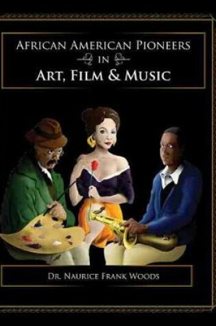 Cover of African American Pioneers in Art, Film and Music