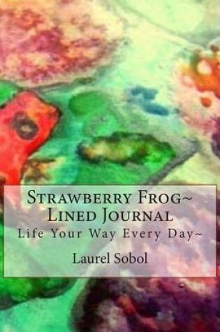 Cover of Strawberry Frog Lined Journal