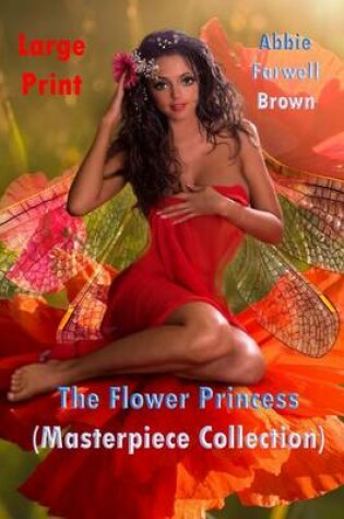 Cover of The Flower Princess (Masterpiece Collection) Large Print