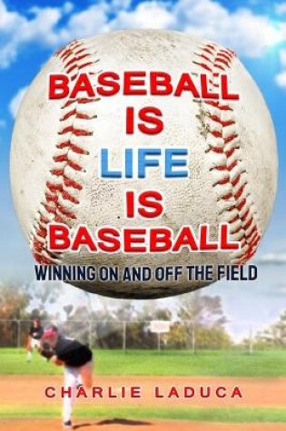 Cover of Baseball Is Life Is Baseball