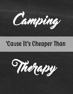 Book cover for Camping 'cause It's Cheaper Than Therapy