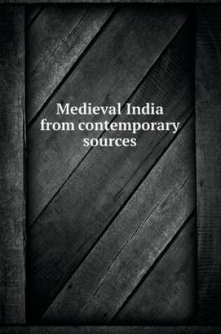 Cover of Medieval India from contemporary sources