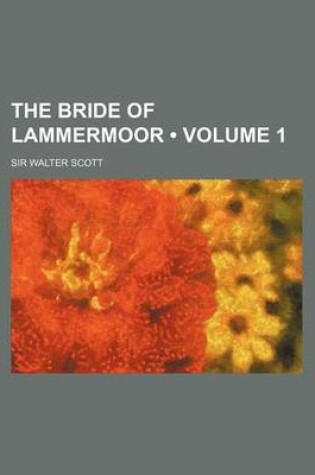 Cover of The Bride of Lammermoor (Volume 1)