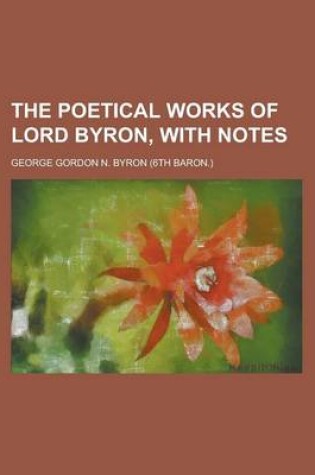 Cover of The Poetical Works of Lord Byron, with Notes