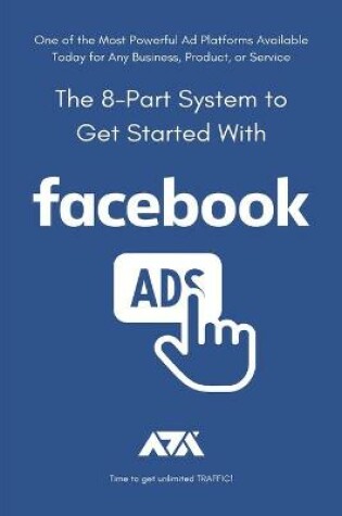 Cover of The 8-Part System to Get Started With Facebook Ads