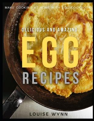 Book cover for Delicious and Amazing Egg Recipes