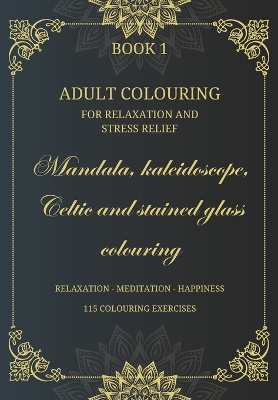 Book cover for Adult Colouring for Relaxation and Stress Relief (Relaxation - Meditation - Happiness)