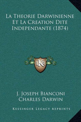 Cover of La Theorie Darwinienne Et La Creation Dite Independante (1874)