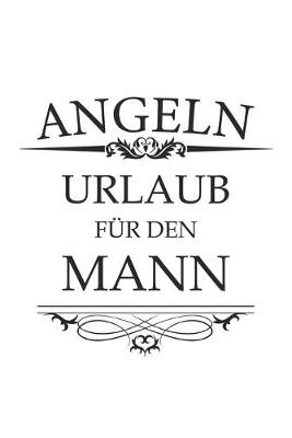 Book cover for Angeln Urlaub fur den Mann