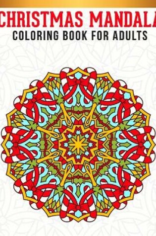 Cover of Christmas Mandala Coloring Book For Adults