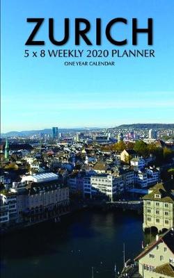 Book cover for Zurich 5 x 8 Weekly 2020 Planner