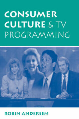 Cover of Consumer Culture And Tv Programming
