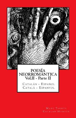 Book cover for POESIA NEORROMANTICA Vol.II - Parte II. Catalan - Espanol / Catala - Espanyol