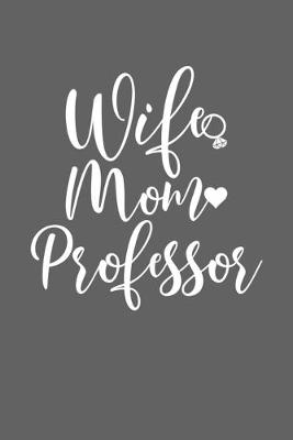 Book cover for Wife Mom Professor