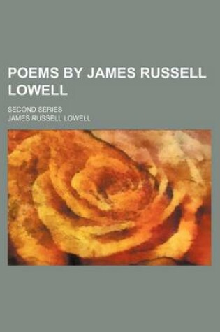 Cover of Poems by James Russell Lowell; Second Series