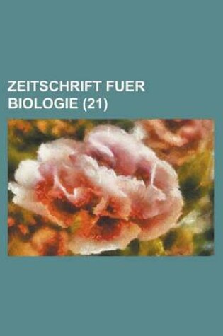 Cover of Zeitschrift Fuer Biologie (21 )