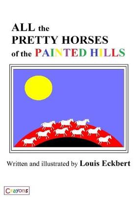 Book cover for All The Pretty Horses Of the Painted Hills