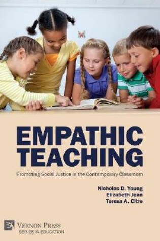 Cover of Empathic Teaching: Promoting Social Justice in the Contemporary Classroom