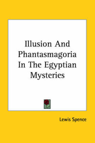 Cover of Illusion and Phantasmagoria in the Egyptian Mysteries