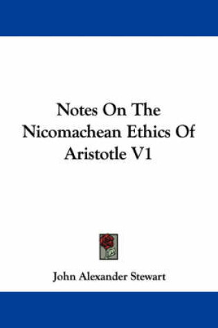 Cover of Notes On The Nicomachean Ethics Of Aristotle V1