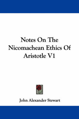 Book cover for Notes On The Nicomachean Ethics Of Aristotle V1