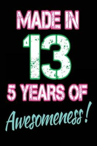 Cover of Made In 13 - 5 Years of Awesomeness