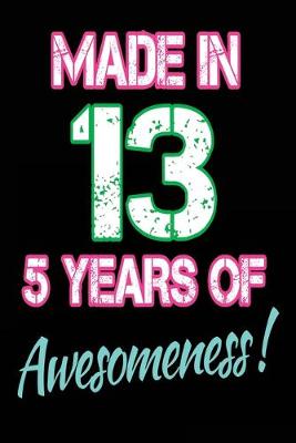 Book cover for Made In 13 - 5 Years of Awesomeness