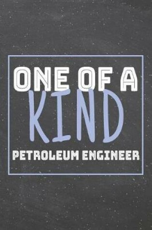 Cover of One Of A Kind Petroleum Engineer