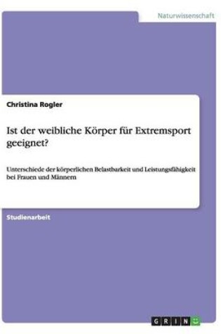 Cover of Ist der weibliche Koerper fur Extremsport geeignet?