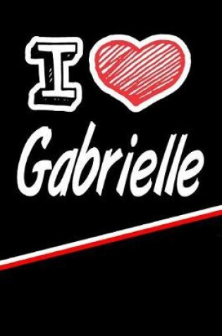 Cover of I Love Gabrielle