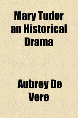 Book cover for Mary Tudor an Historical Drama