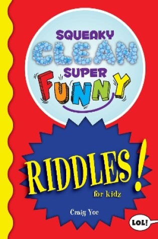 Cover of Squeaky Clean Super Funny Riddles for Kidz