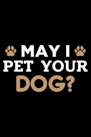 Cover of May I Pet Your Dog?