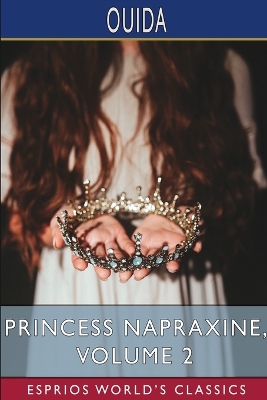 Book cover for Princess Napraxine, Volume 2 (Esprios Classics)