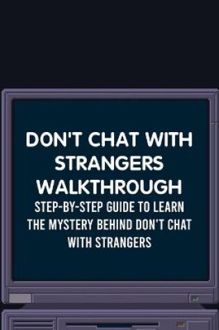 Cover of Don't Chat With Strangers Walkthrough