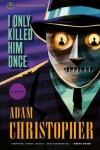 Book cover for I Only Killed Him Once